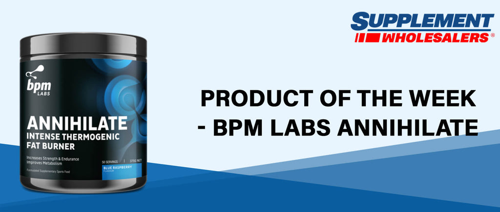 Product of the Week - BPM Labs Annihilate